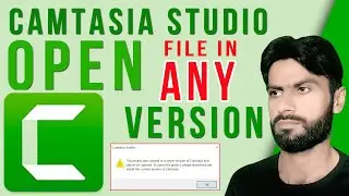 How to open Camtasia studio file in ANY version || Solved Camtasia error