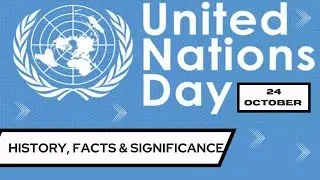 United Nations Day | Why do we celebrate the United Nations day? | UN day