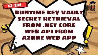 AZ-204 Securing Azure App Settings with Key Vault References: Runtime Secret Retrieval | Web API