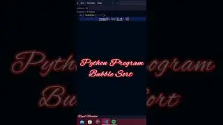 Python Tutorials - Bubble Sort Program. 