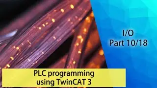 PLC programming using TwinCAT 3 - IO (Part 10/18)