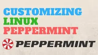 Customizing Linux Peppermint