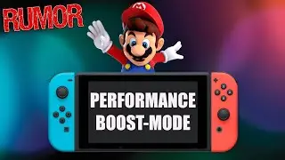 Switch Pro Rumored To Have A Performance Boost Mode + More