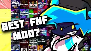 Ranking Every Friday Night Funkin Mod [Tier List]