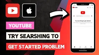 How to Fix YouTube Try Searching To Get Started Problem On iPhone