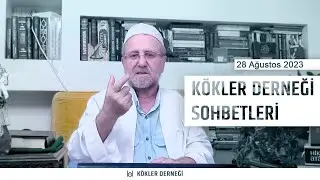 Saadeddin Ustaosmanoğlu • Kökler Derneği Sohbetleri • 28 Ağustos 2023