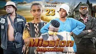 MISSION IMPOSSIBLE [23]