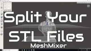 How To Split Large STL Files - Meshmixer Tutorial For Beginners