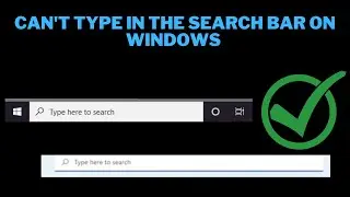 How to Fix Can't Type In The Search Bar On Windows | Keyboard Not Working In Search Bar