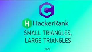 21.  Small Triangles, Large Triangles | Hackerrank C Solutions