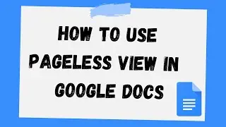 How to Use Pageless View in Google Docs