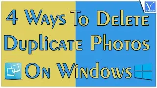 4 Outstanding ways to delete Duplicate Photos on Windows