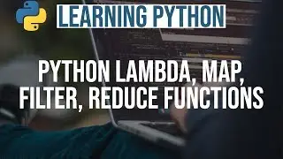 Learning Python #10 || Python Lambda Map Filter Reduce || Python Programming