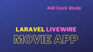 Laravel Livewire Tutorial Create Movie Website #40 Add Footer and Dark Mode