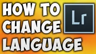 How To Change Language In Adobe Lightroom - Best Way To Change Lightroom Language