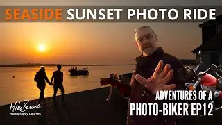 Seaside Sunset Photo Lessons. A Motorbike Ride By The Sea - [Mike Browne Photo Biker 12]