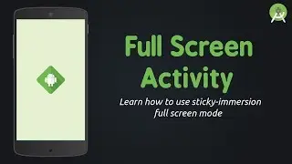 Full Screen Mode - Sticky Immersive | Android Studio