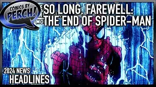 End of the run: so long to Spider-Man