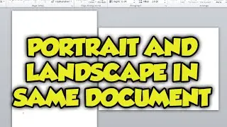 How To Have Portrait And Landscape Pages In The Same Word Document 2016. Portrait & Landscape guide