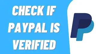 How To Check If PayPal Account Is Verified (Updated)