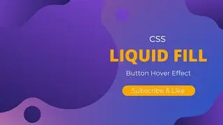 HTML & CSS - Liquid Fill Button Hover Effect ( Image Link Included )