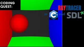 CODING QUEST | Coding a Raytracer in C++ and SDL (260 lines)