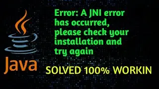 Error: A JNI error has occurred, please check your installation and try again | PROBLEM SOLVED