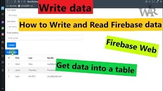 firebase web CRUD write data and get them to a table - firebase web create update delete