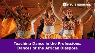 Dances of the African Diaspora | New Dance Education Master's Concentration at NYU Steinhardt