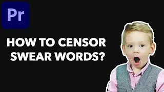 How to Censor Swear Words in Adobe Premiere Pro?