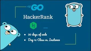 HackerRank Day 4: Class vs. Instance challenge in Golang