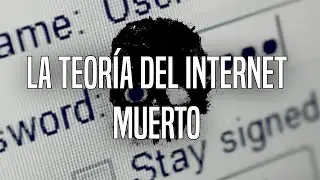 La Teoría Del Internet Muerto