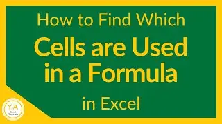 How to Find Cells Used in Formulas in Excel - Tutorial