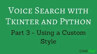 Voice Search with Tkinter and Python - 3 - Using a Custom Style