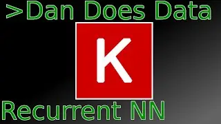DanDoesData Keras Recurrent Neural Nets