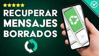 Cómo Recuperar Mensajes de Texto o SMS Borrados en mi Móvil Android o iOS