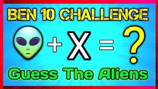 Guess The Aliens | Ben 10 Challenge | Emoji Challenge | MindZone X