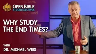 Why Study the End Times?