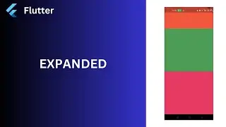 Expanded Widget | Flutter Expanded Widget Tutorial - #02