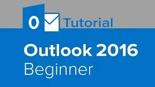 Outlook 2016 Beginner Tutorial