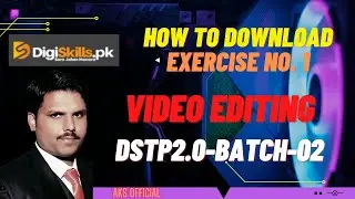 Digiskills video editing exercise 1 batch 2 ||exercise download procedure