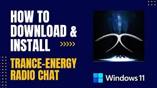 How to Download and Install Trance-Energy Radio Chat For Windows