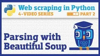 Web scraping in Python (Part 2): Parsing HTML with Beautiful Soup