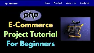 PHP E-Commerce Project Tutorial for Beginners | Creating PHP Project