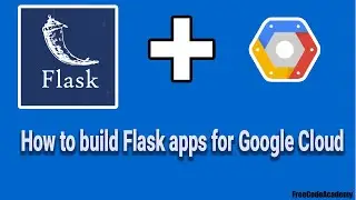 How to build Flask apps for Google Cloud