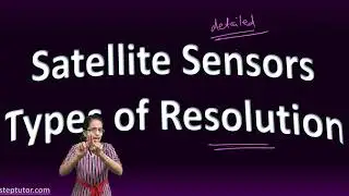 Spatial, Spectral, Radiometric & Temporal Resolution - Types of Resolution | Remote Sensing
