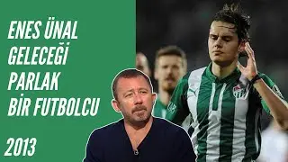 Sergen Yalçın - Enes Ünal Geleceği Parlak Bir Futbolcu.