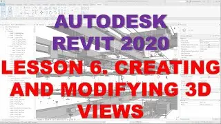 REVIT MEP 2020 - STEP BY STEP TUTORIAL 6 - CREATING AND MODIFYING 3D VIEWS