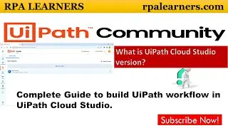 How to create a workflow in UiPath Cloud Studio version | Complete Guide to UiPath Cloud Studio