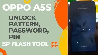 Oppo A5s Unlock SP Flash Tool (Pattern, Password, Pin lock) - Latest 2023
